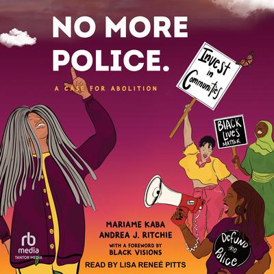 No More Police: A Case for Abolition Audiobook, by Mariame Kaba