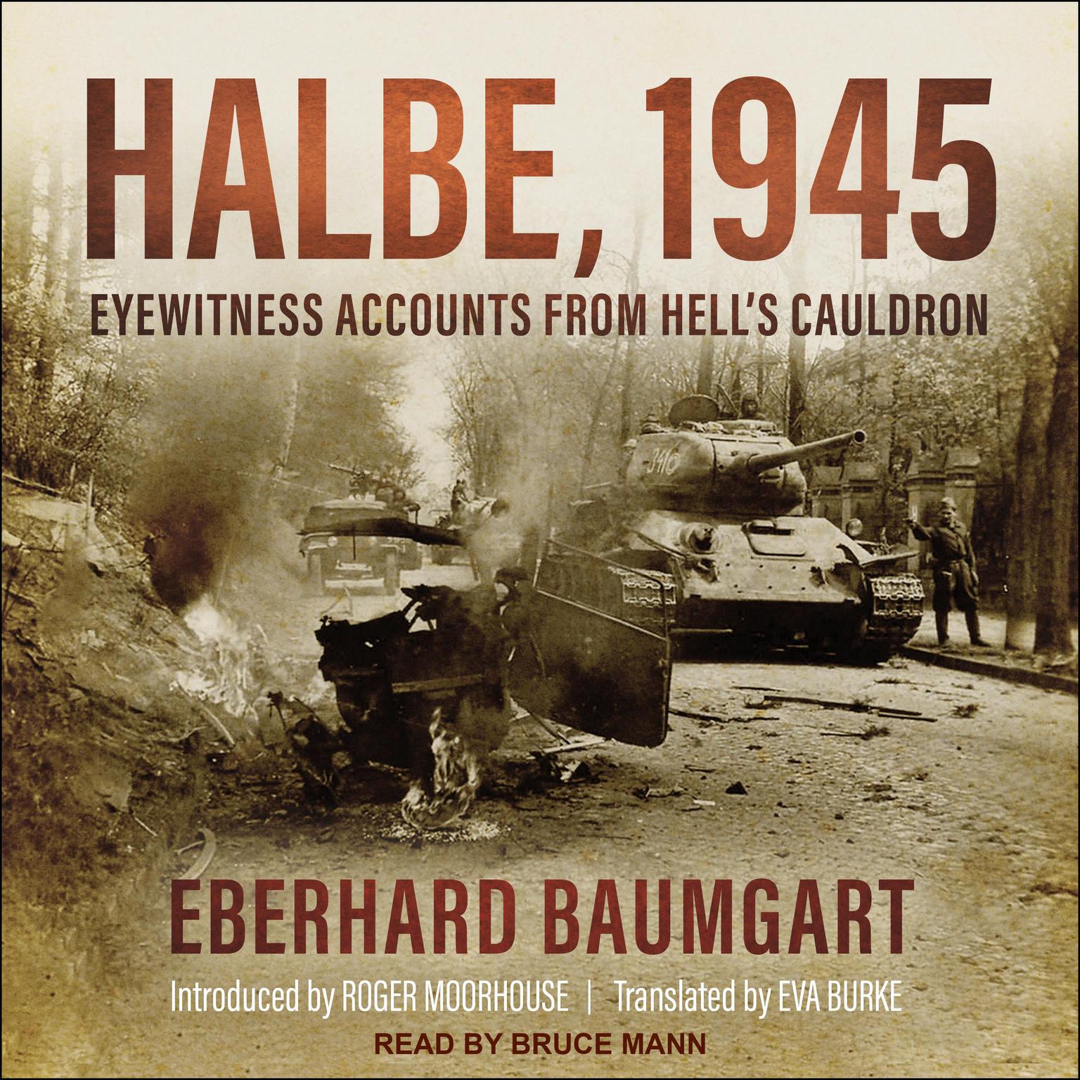 Halbe, 1945: Eyewitness Accounts from Hells Cauldron Audiobook, by Eberhard Baumgart