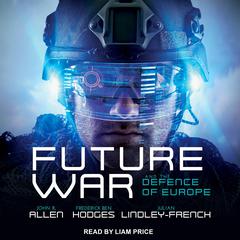 Future War and the Defence of Europe Audiobook, by Frederick Ben Hodges