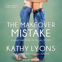 The Makeover Mistake Audiobook, by Kathy Lyons