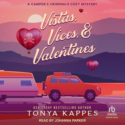 Vistas, Vices, & Valentines Audiobook, by Tonya Kappes