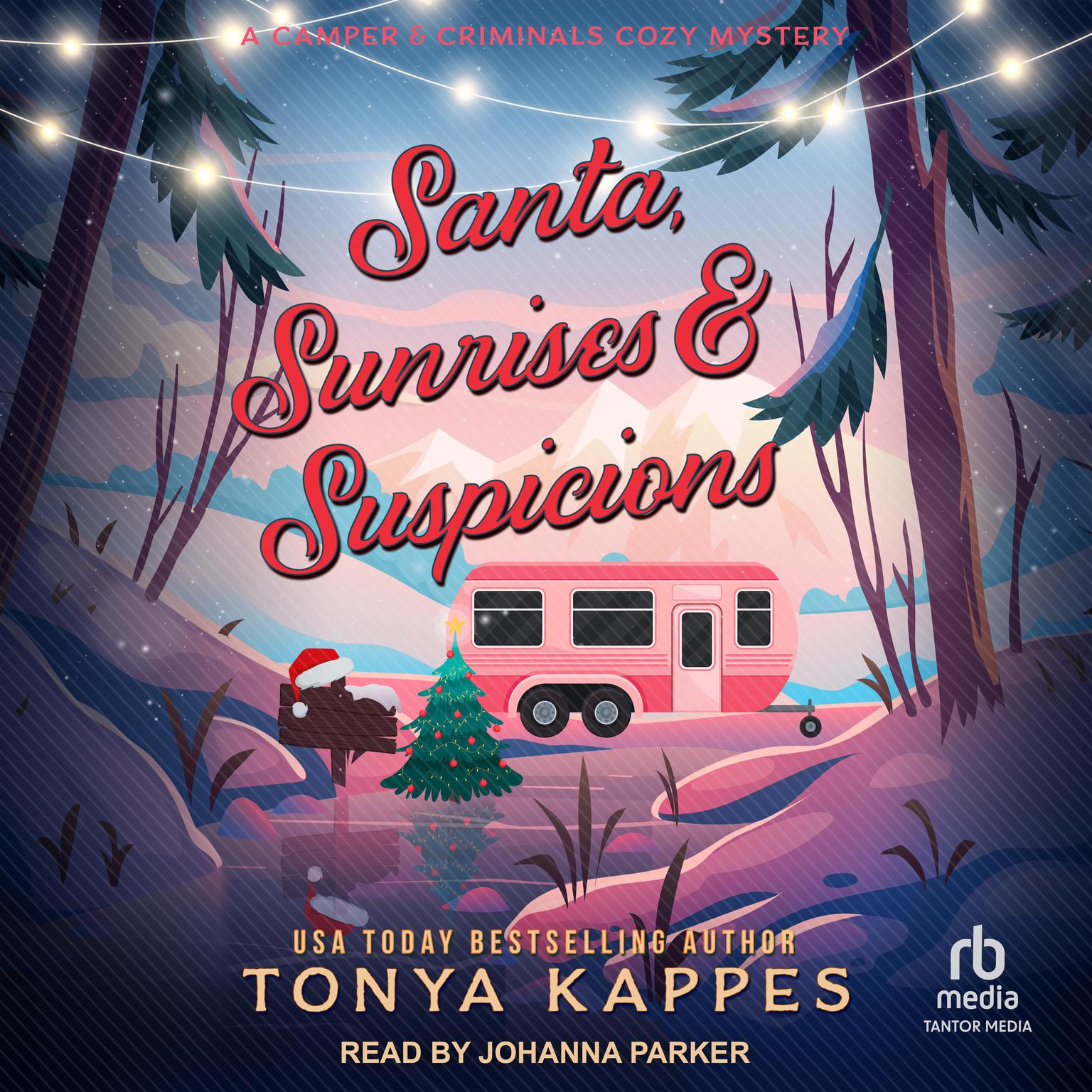 Santa, Sunrises, & Suspicions Audiobook, by Tonya Kappes