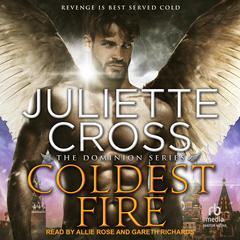 Coldest Fire Audiobook, by Juliette Cross
