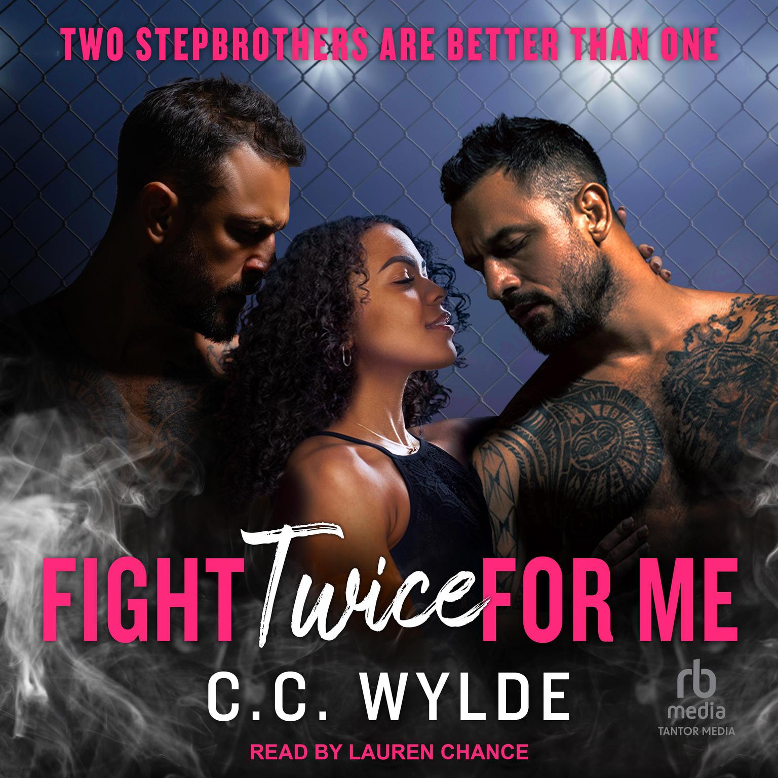 Fight Twice for Me: (Two Stepbrothers Are Better Than One) Audiobook, by C.C. Wylde