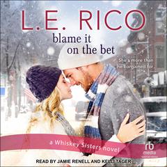 Blame it on the Bet Audiobook, by L.E. Rico