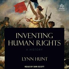 Inventing Human Rights: A History Audiobook, by Lynn Hunt