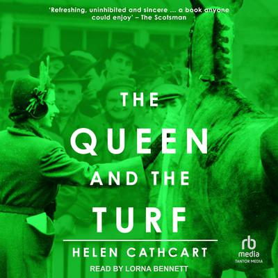 The Queen and the Turf Audiobook, by Helen Cathcart