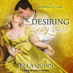 Desiring Lady Caro Audiobook, by Ella Quinn