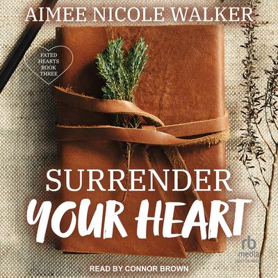 Surrender Your Heart Audiobook, by Aimee Nicole Walker