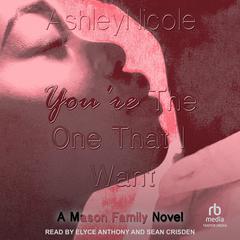 Youre The One That I Want Audiobook, by AshleyNicole 