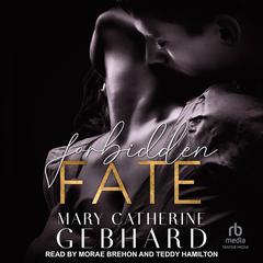 Forbidden Fate Audiobook, by Mary Catherine Gebhard
