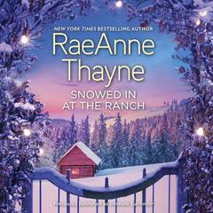 Snowed In at the Ranch Audiobook, by RaeAnne Thayne