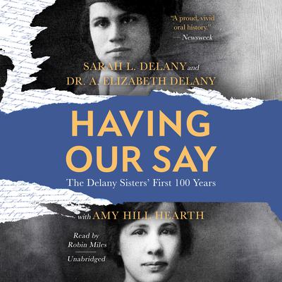 Having Our Say: The Delany Sisters’ First 100 Years  Audiobook, by Sarah L. Delany