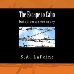 The Escape to Cabo Audiobook, by S. A. LaPoint