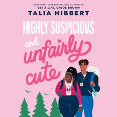 Highly Suspicious and Unfairly Cute Audiobook, by Talia Hibbert
