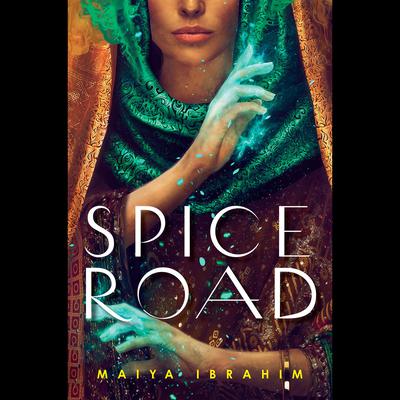 Spice Road Audiobook, by Maiya Ibrahim