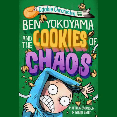Ben Yokoyama and the Cookies of Chaos Audiobook, by Matthew Swanson