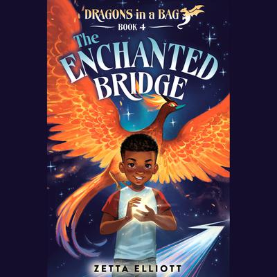 The Enchanted Bridge Audiobook, by Zetta Elliott