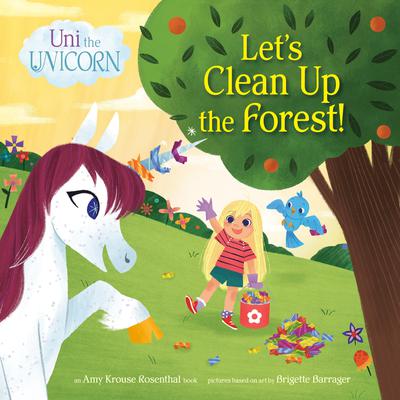 Uni the Unicorn: Lets Clean Up the Forest! Audiobook, by Amy  Krouse Rosenthal