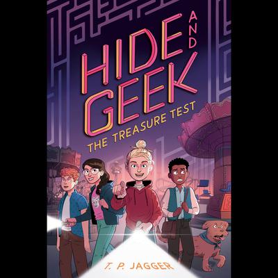 The Treasure Test (Hide and Geek #2) Audiobook, by T. P. Jagger