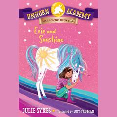 Unicorn Academy Treasure Hunt #2: Evie and Sunshine Audiobook, by Julie Sykes