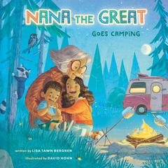 Nana the Great Goes Camping Audiobook, by Lisa Tawn Bergren