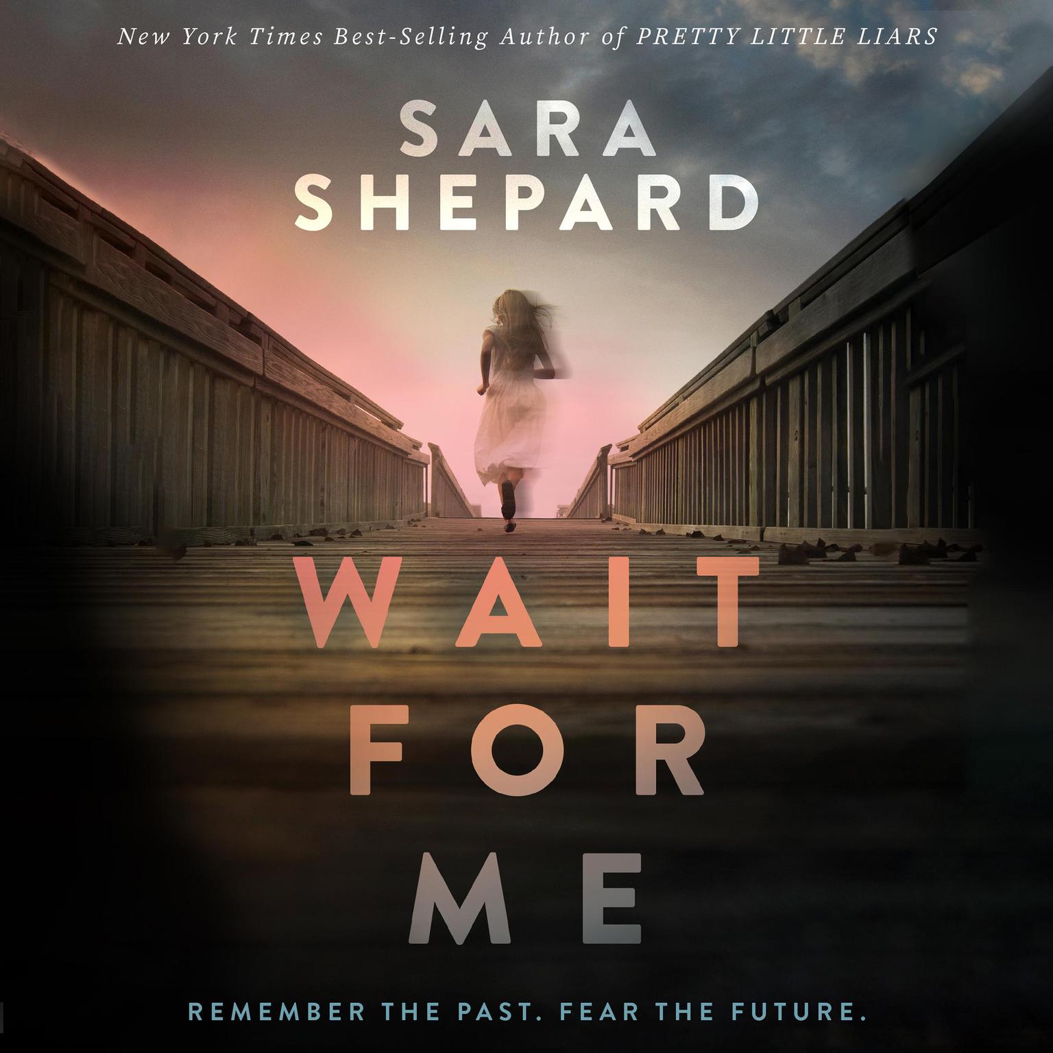 Wait for Me Audiobook, by Sara Shepard