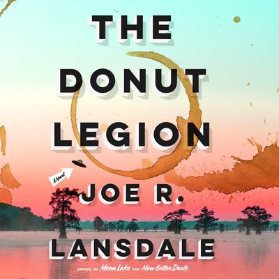 The Donut Legion: A Novel Audiobook, by Joe R. Lansdale