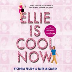 Ellie Is Cool Now Audiobook, by Faith McClaren, Victoria Fulton