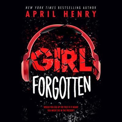 Girl Forgotten Audiobook, by April Henry