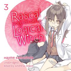 Rascal Does Not Dream of Logical Witch Audiobook, by 