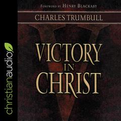 Victory in Christ Audiobook, by Charles G. Trumbull