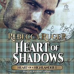 Heart of Shadows Audiobook, by Rebecca Ruger