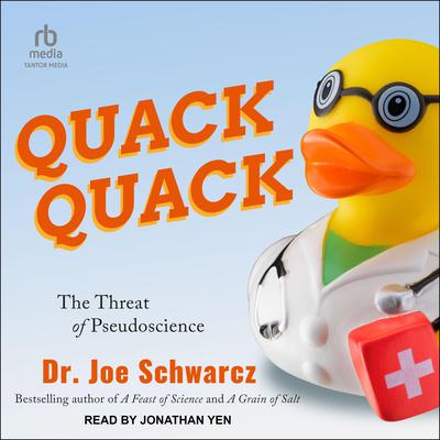 Quack Quack: The Threat of Pseudoscience Audiobook, by Joe Schwarcz