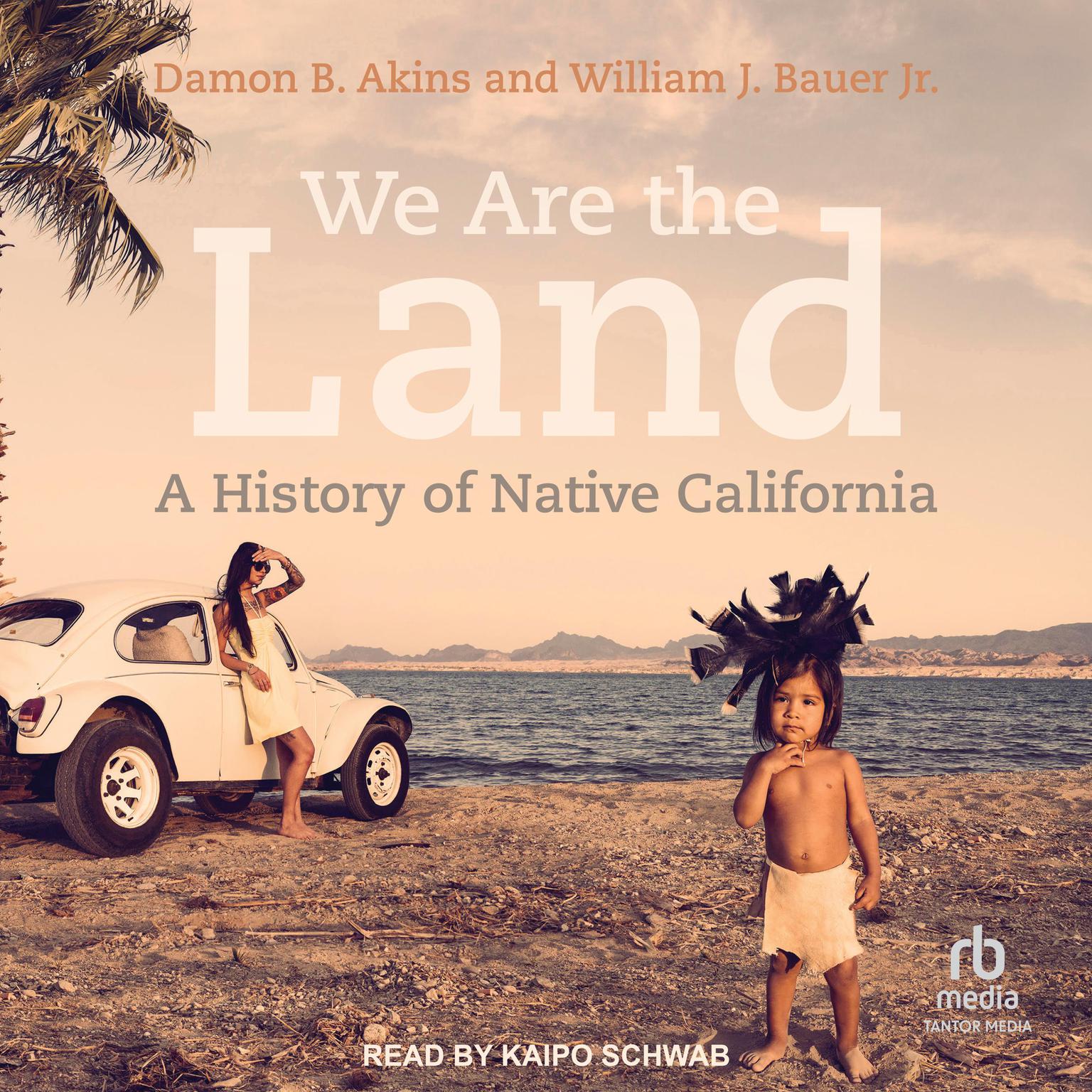 We Are the Land: A History of Native California Audiobook