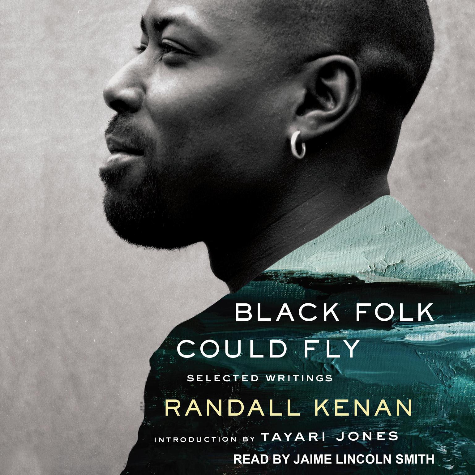 Black Folk Could Fly: Selected Writings Audiobook, by Randall Kenan