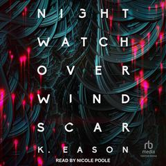 Nightwatch over Windscar Audiobook, by K. Eason