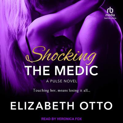 Shocking the Medic Audiobook, by Elizabeth Otto