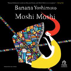 Moshi Moshi Audiobook, by Banana Yoshimoto