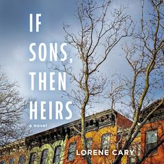If Sons, Then Heirs: A Novel Audiobook, by Lorene Cary