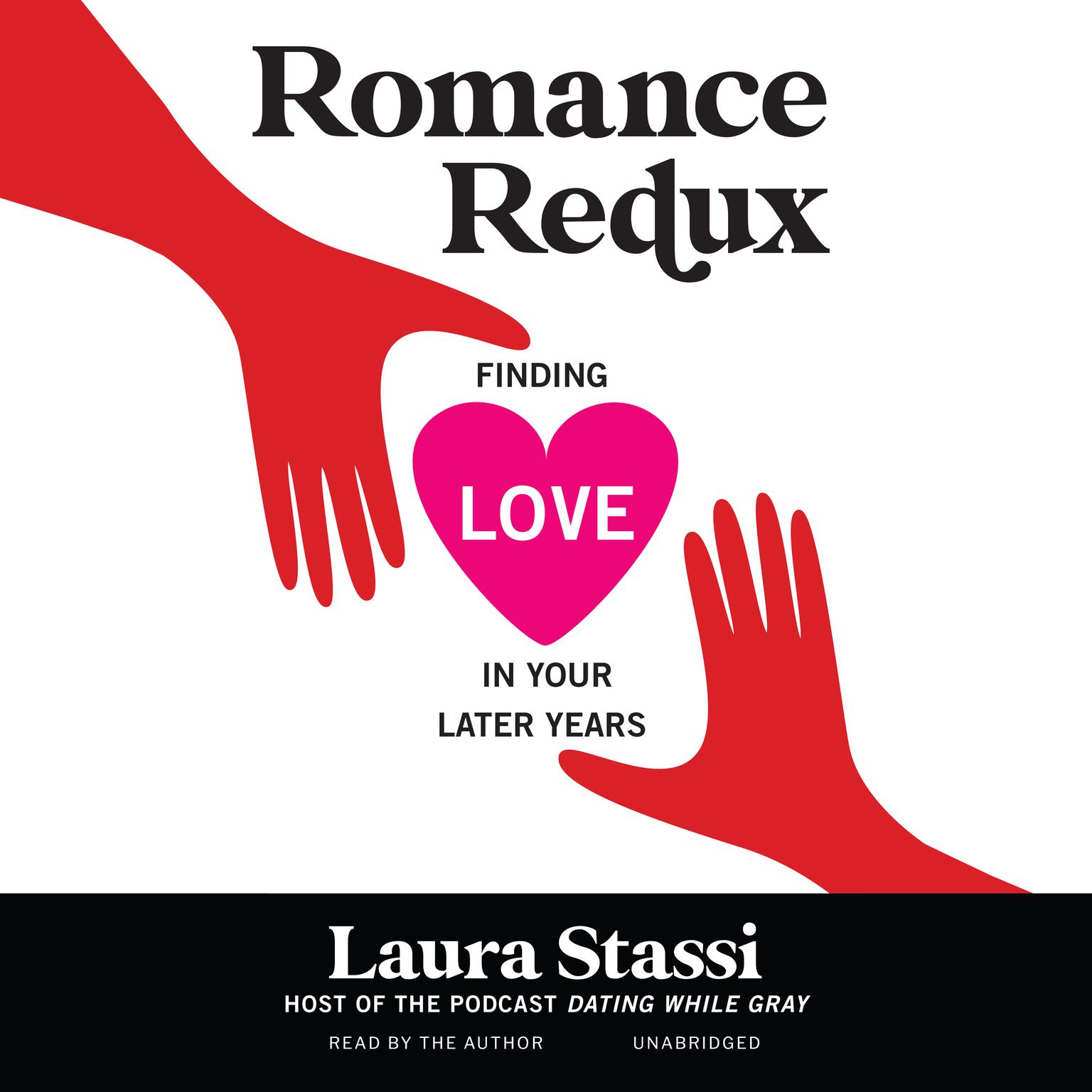 Romance Redux: Finding Love in Your Later Years Audiobook, by Laura Stassi