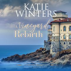 A Vineyard Rebirth Audiobook, by Katie Winters