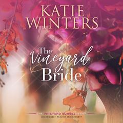 The Vineyard Bride Audiobook, by Katie Winters
