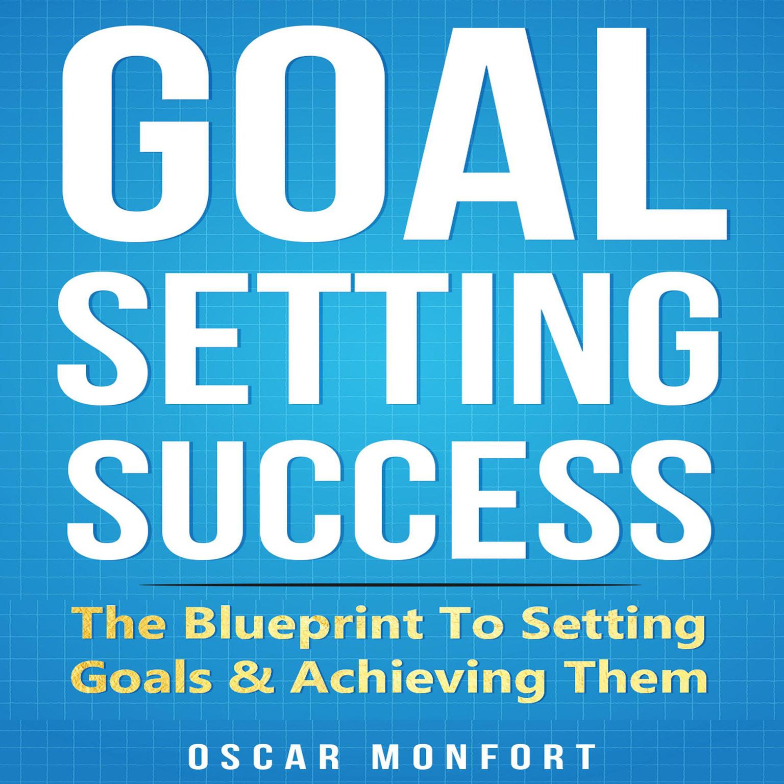 Goal Setting Success Audiobook, by Oscar Monfort