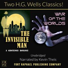 The Invisible Man and The War of the Worlds Audiobook, by H. G. Wells