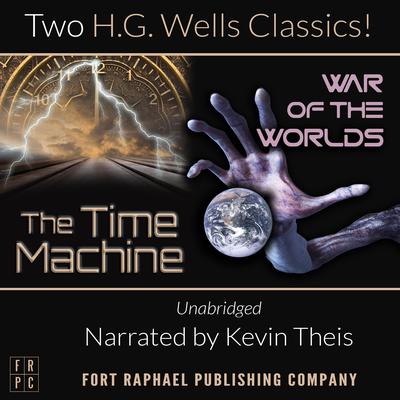 The Time Machine and The War of the Worlds - Two H.G. Wells Classics! - Unabridged Audiobook, by H. G. Wells