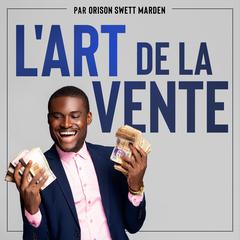 LArt de La Vente Audiobook, by Orison Swett Marden