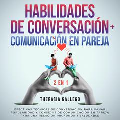 Habilidades de conversación + Comunicación en pareja 2 en 1 Audiobook, by Therasia Gallego