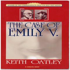 The Case of Emily V Audiobook, by Keith Oatley