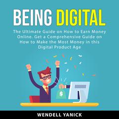 Being Digital Audiobook, by Wendell Yanick